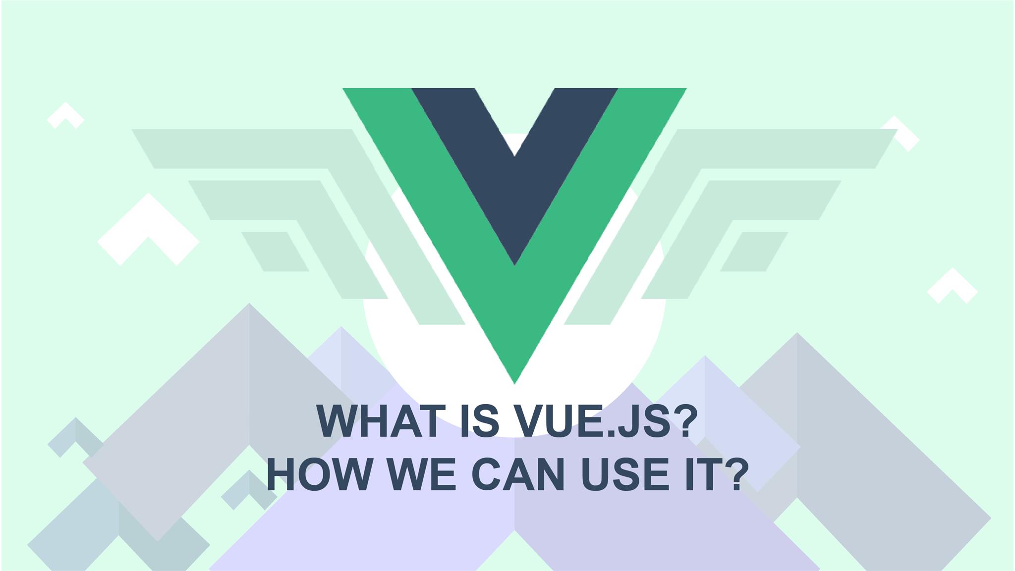 What is Vue.js? How can we use it? Namtech Solution Consultation