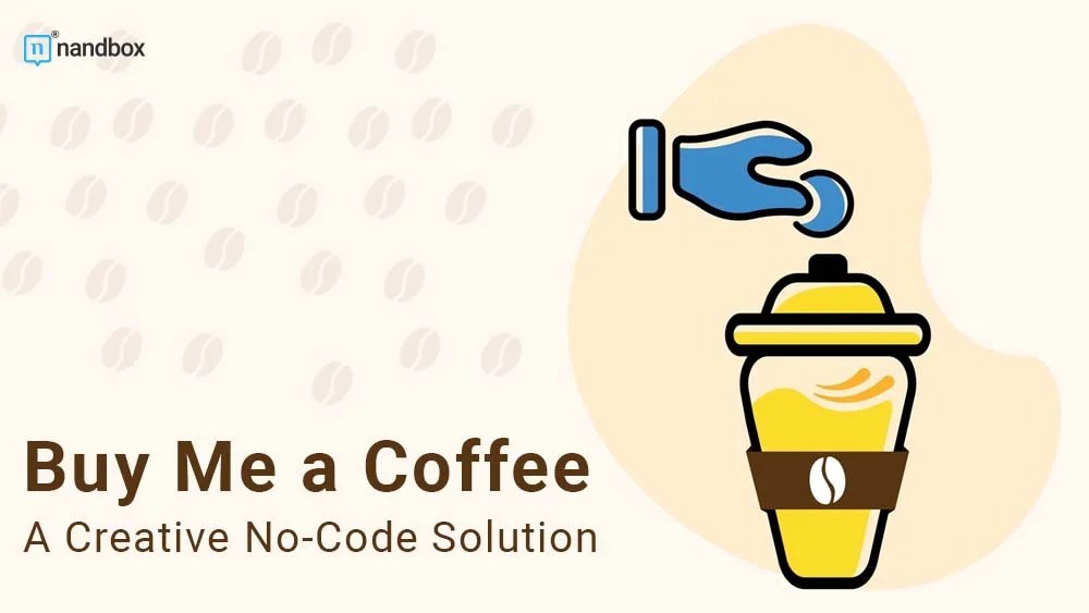 Buy Me Coffee A Creative NoCode Solution