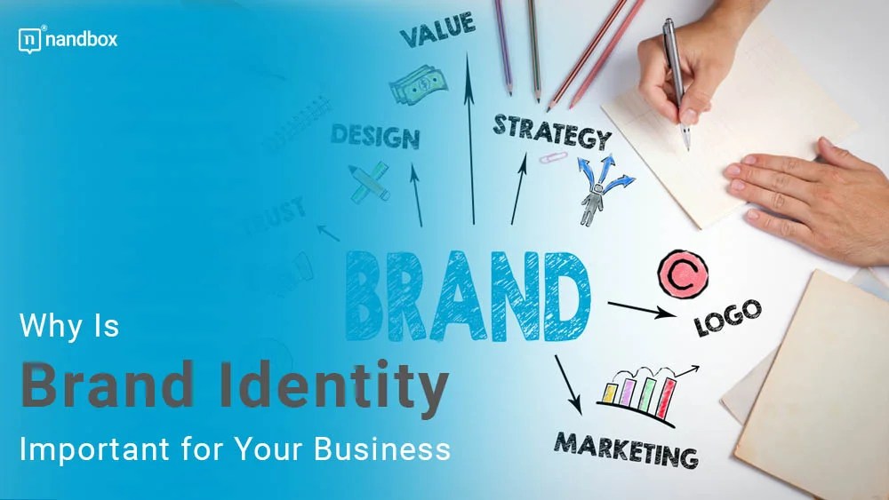 Why Is Brand Identity Important for Your Business