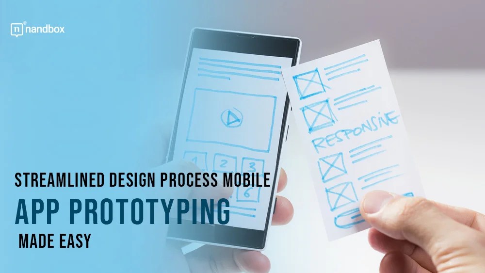 Streamlined Design Process Mobile App Prototyping Made Easy