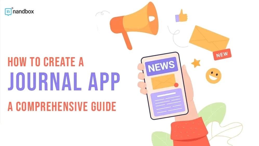 How to Create a Journal App A Comprehensive Guide