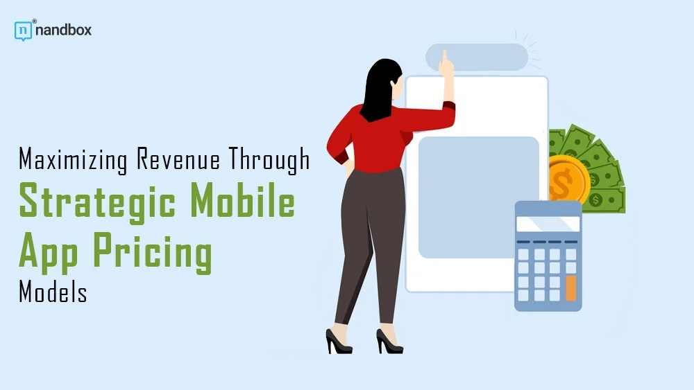 Mobile App Pricing Models How to Maximize Revenue