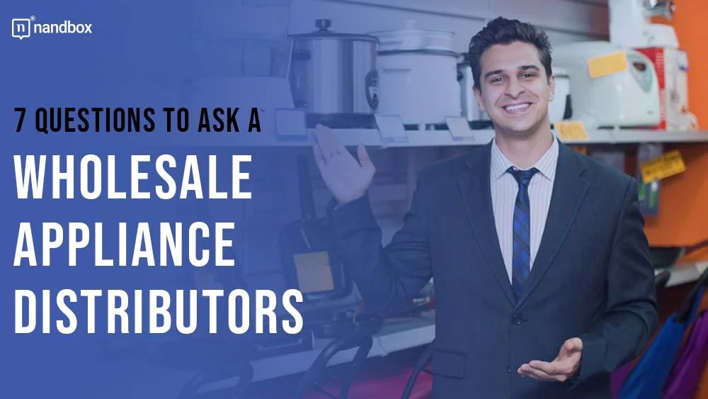 Use of Wholesale Appliance Suppliers 7 Key Questions to Ask