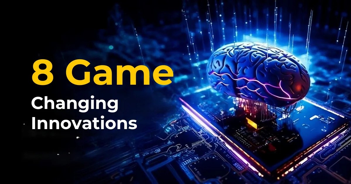 8 GameChanging Innovations Napeek