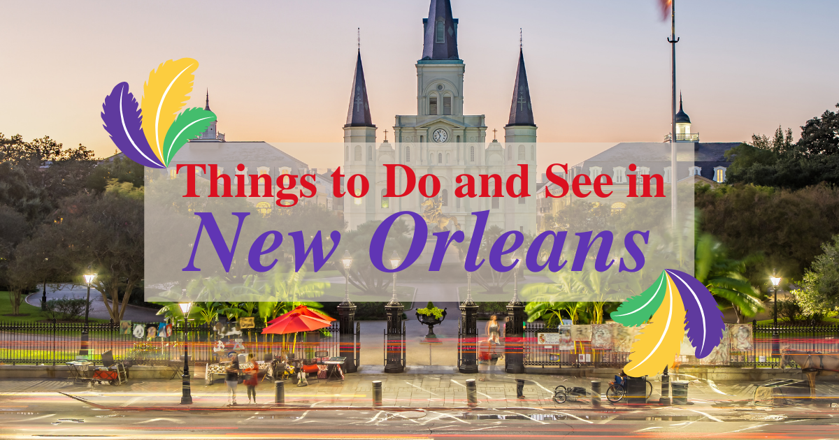 Things to Do and See in New Orleans