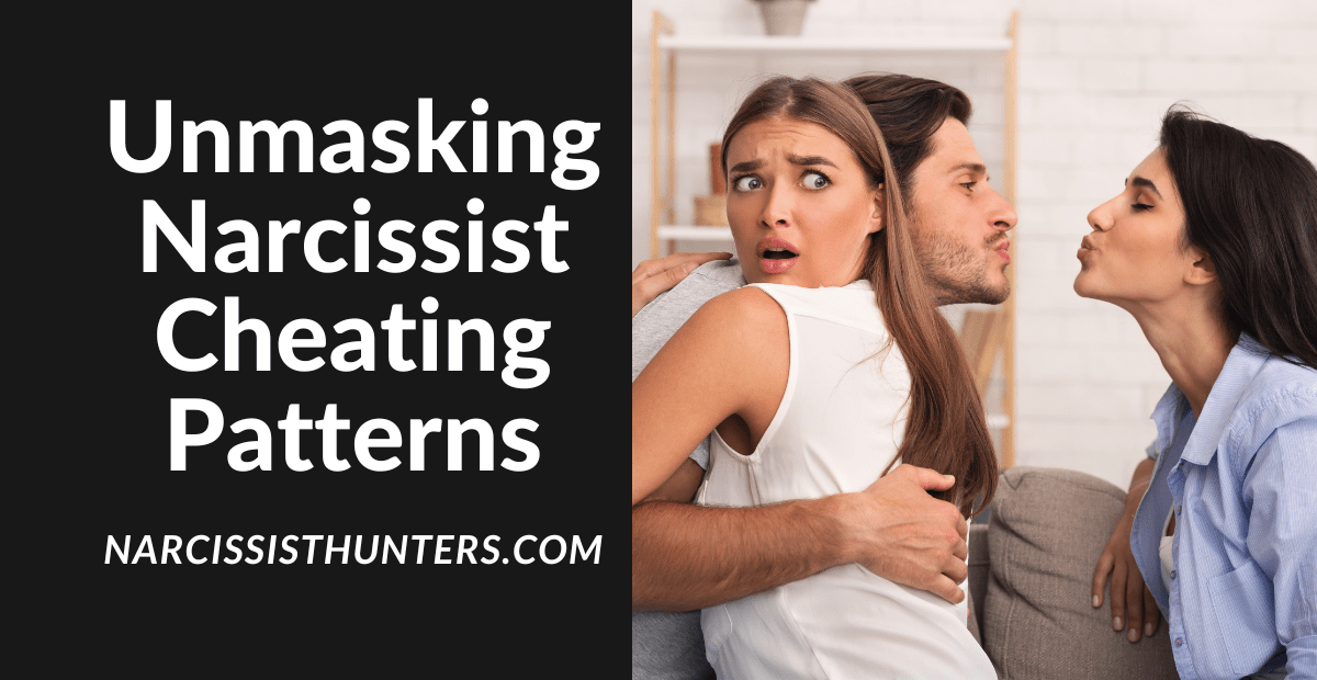 Narcissist Cheating Patterns Why They Cheat?