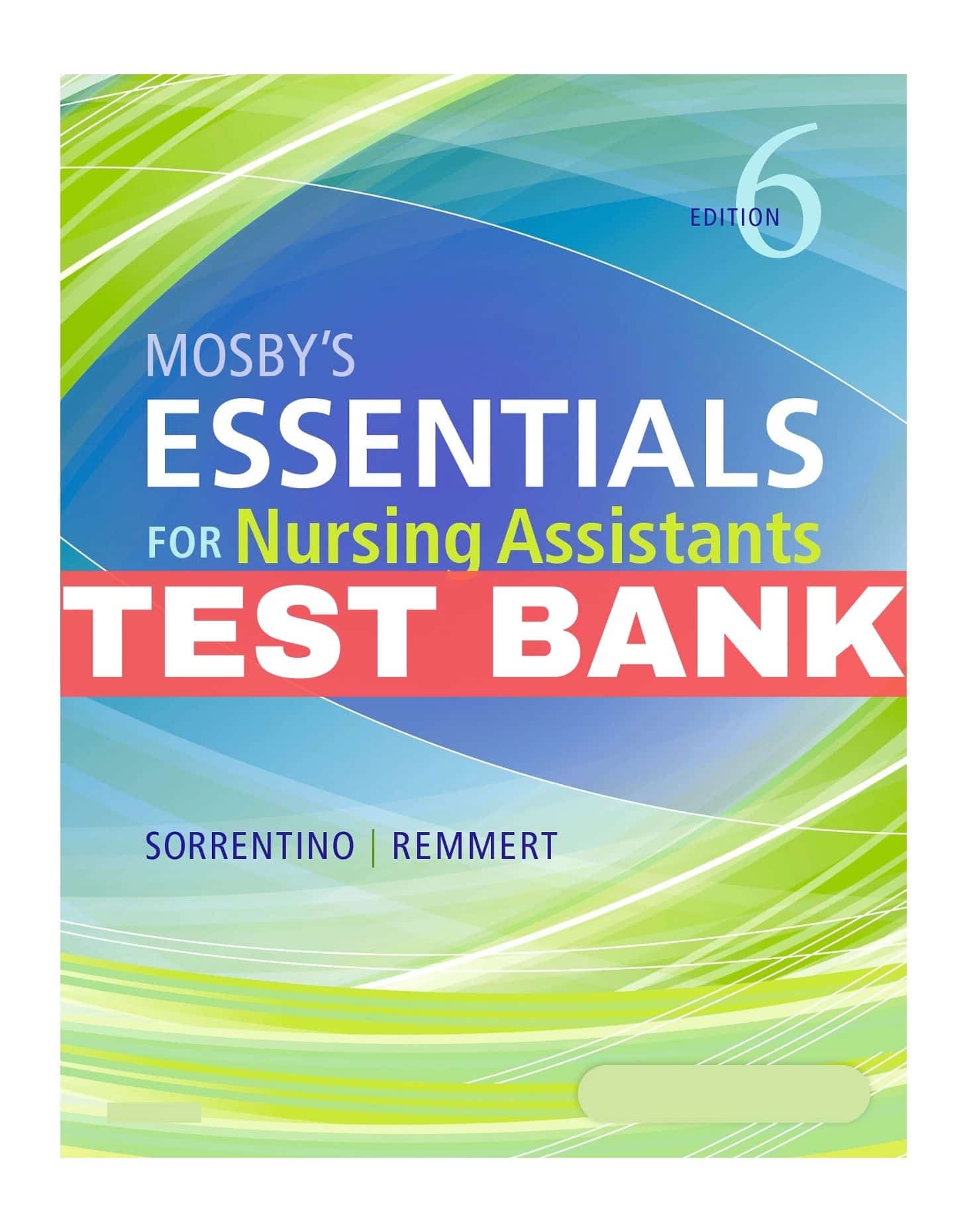 Test Bank Essentials for Nursing Assistants 6th Edition by Sorrentino
