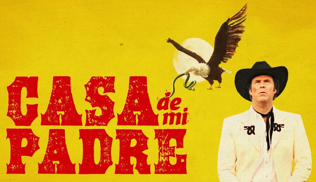 Casa de Mi Padre Review The World of Nardio