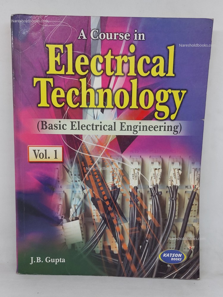 A Course In Electrical Technology Basic Electrical Engineering Vol