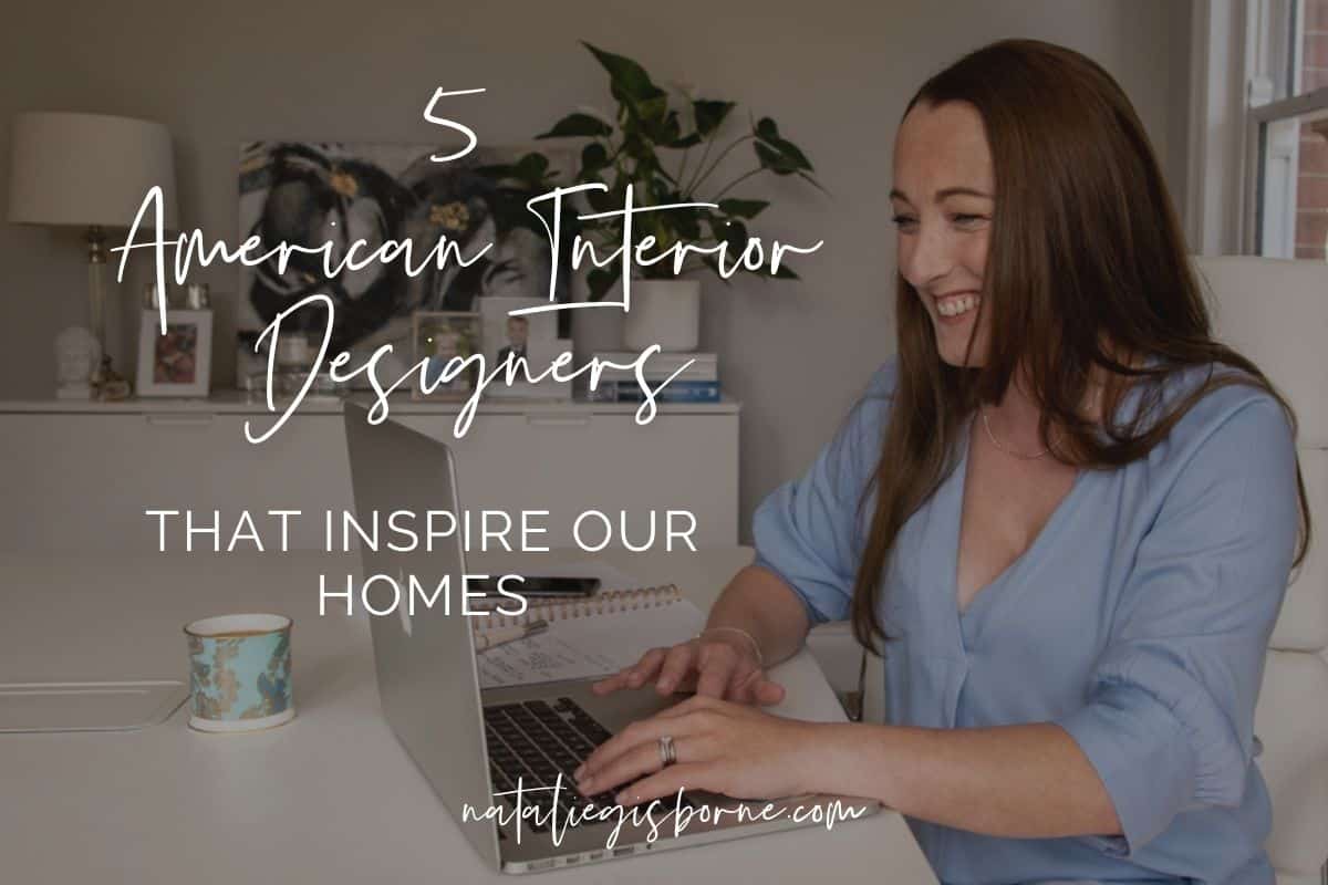 5 Top American Interior Designers To Take Inspiration From