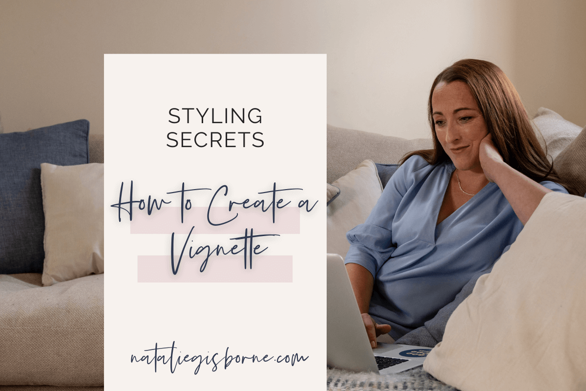 How To Create A Styling Secrets Natalie Gisborne