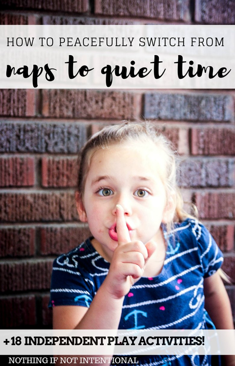 How to Peacefully Transition from Naps to Quiet Time. Plus 15+ Quiet Time Activities! Haute