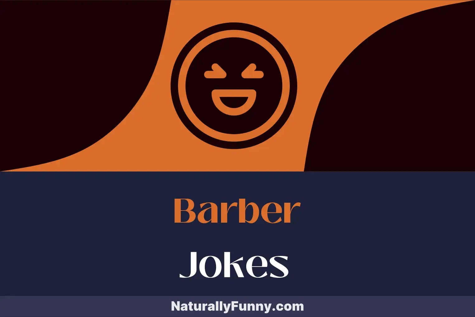 601 Barber Jokes That Will Brush off Your Grumpiness Naturally Funny