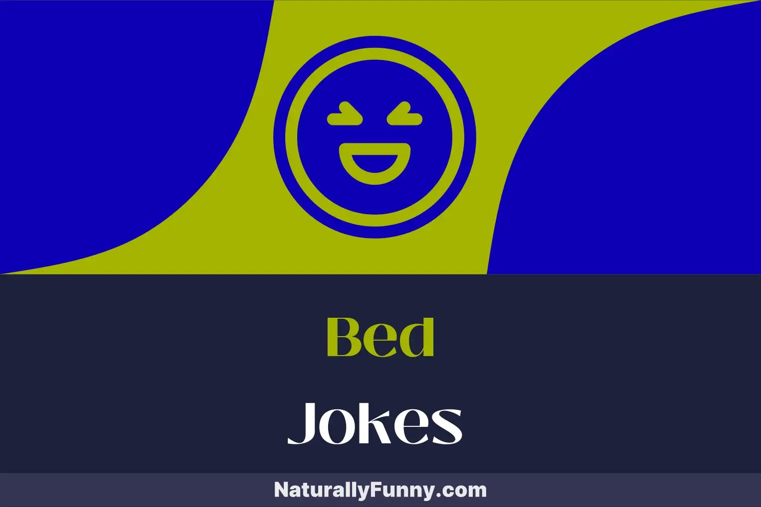 687 Bed Jokes to Quilt Your Night with Giggles Naturally Funny