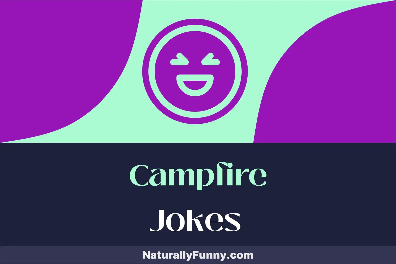 652 Campfire Jokes for a Night Full of Giggles and Glow Naturally Funny