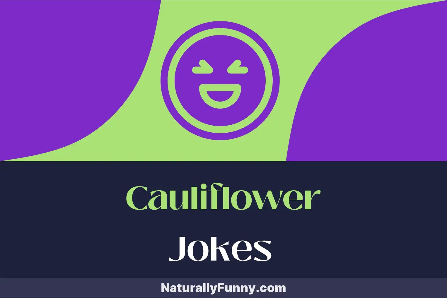 540 Cauliflower Jokes That Will Leaf You in Stitches Naturally Funny