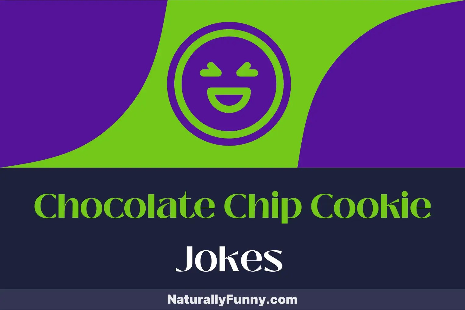 384 Chocolate Chip Cookie Jokes to Crunch Down on Humor Naturally Funny