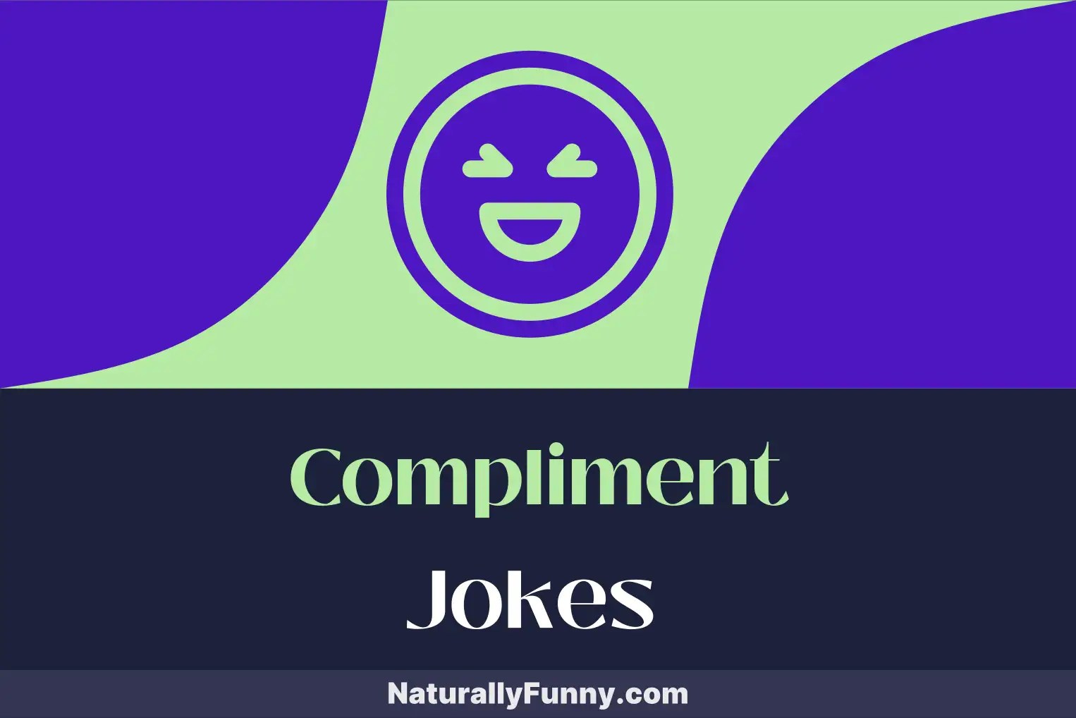 343 Compliment Jokes to Lift Your Spirits on a Bad Day Naturally Funny