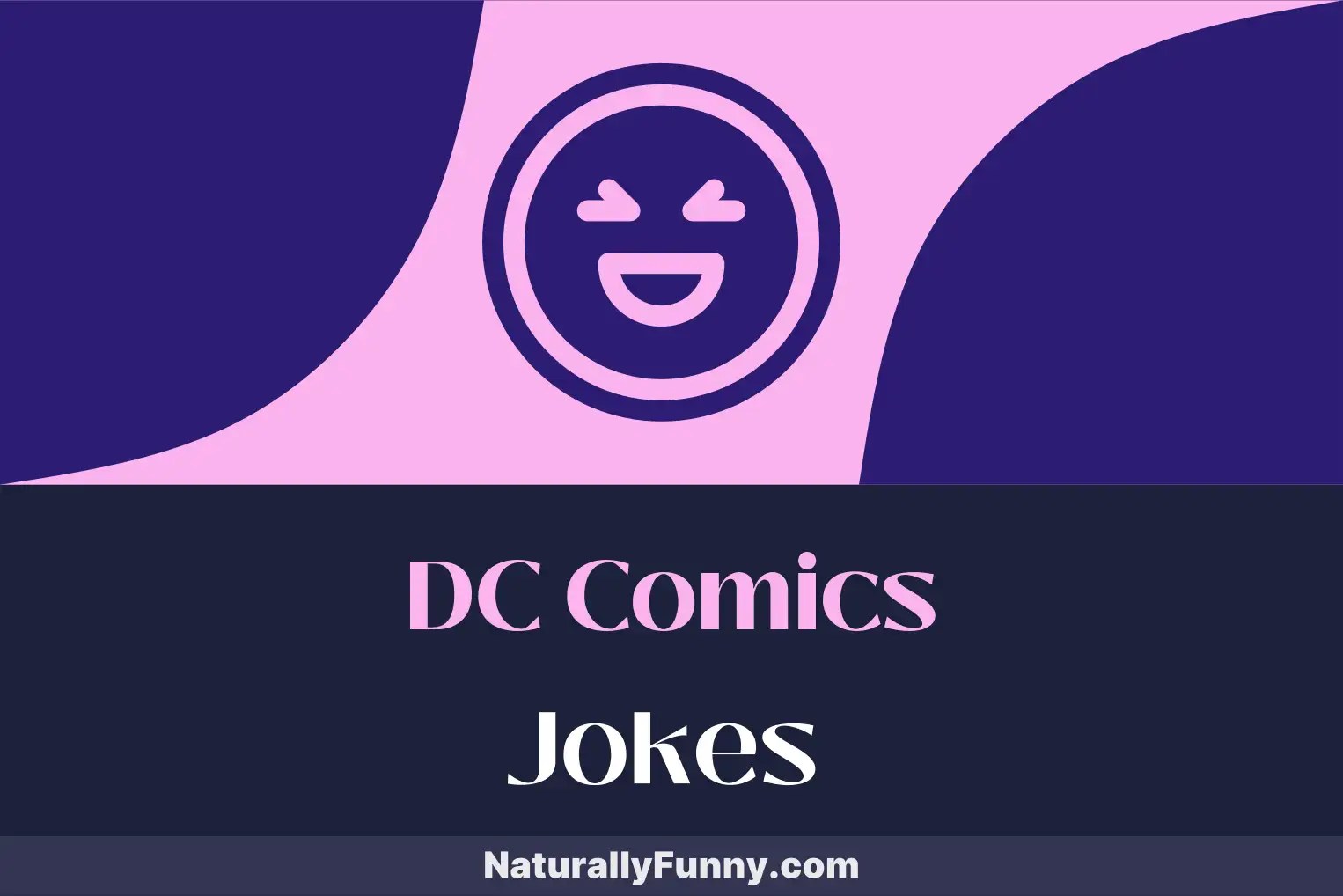 885 DC Comics Jokes to Unmask Your Funny Side Naturally Funny