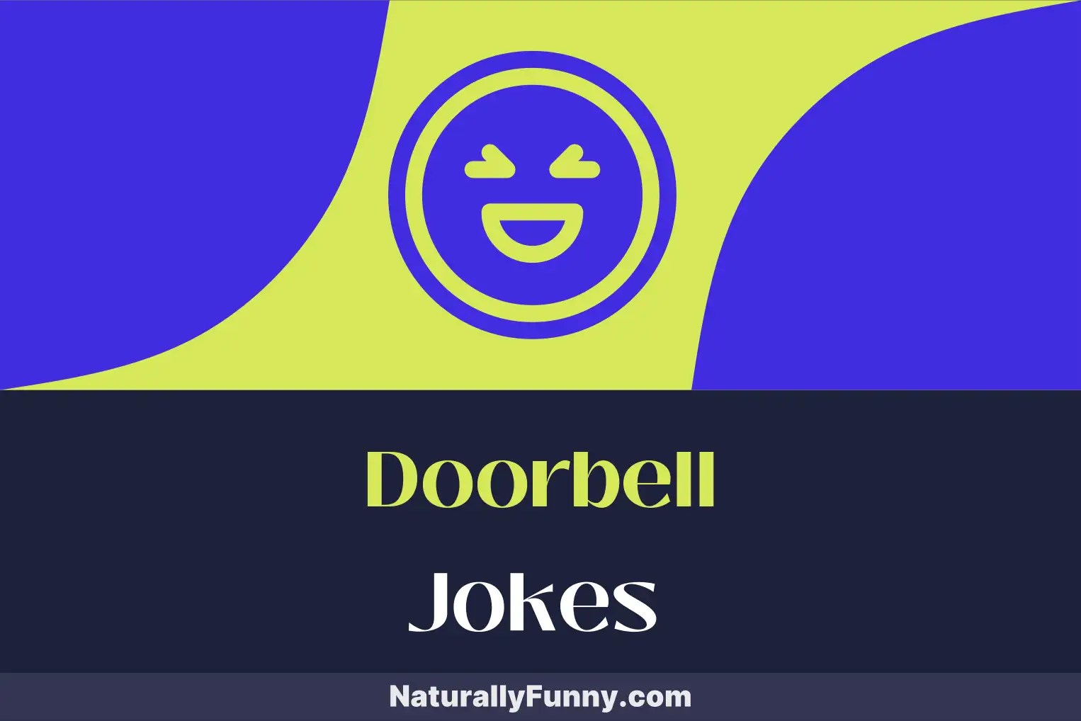 682 Doorbell Jokes That Will Have You Buzzing with Glee Naturally Funny