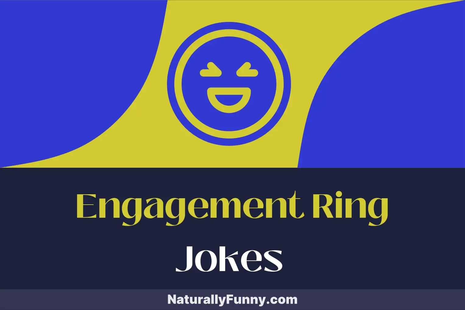829 Engagement Ring Jokes That Sparkle With Humor Naturally Funny