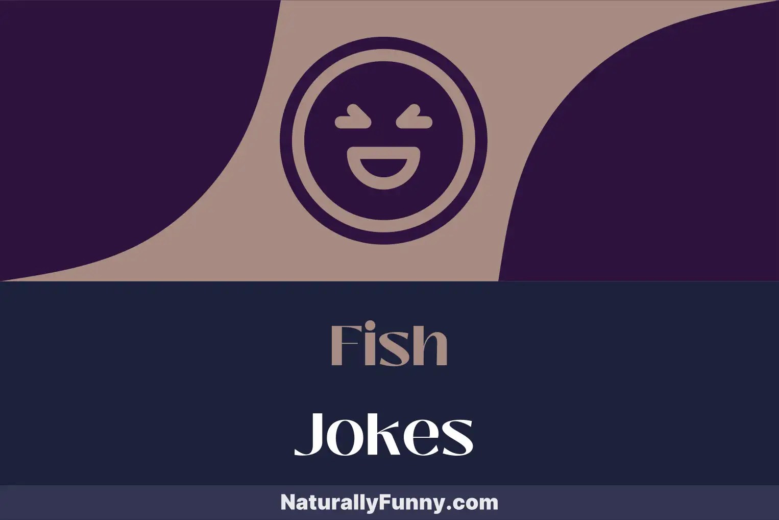 229 Fish Jokes That Will Make a Splash at Any Gathering Naturally Funny