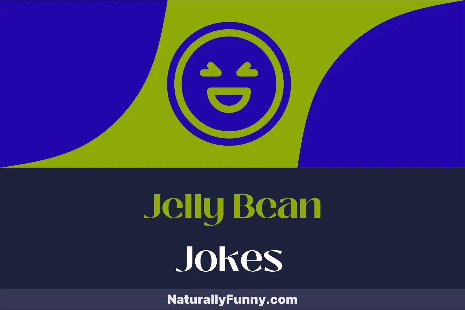 367 Jelly Bean Jokes for a SugarCoated Giggle Fest Naturally Funny