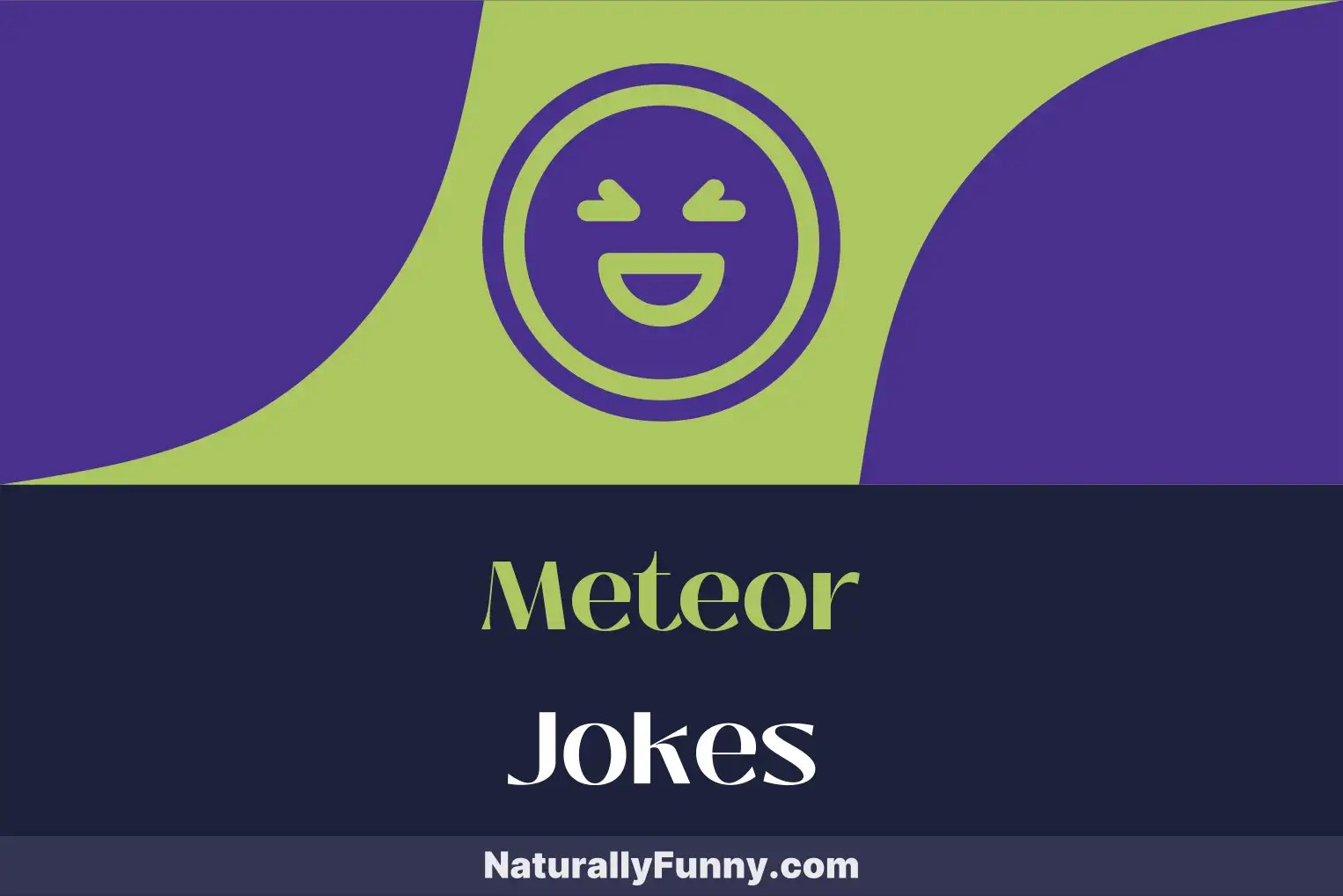 527 Meteor Jokes for an Interstellar Comedy Experience Naturally Funny