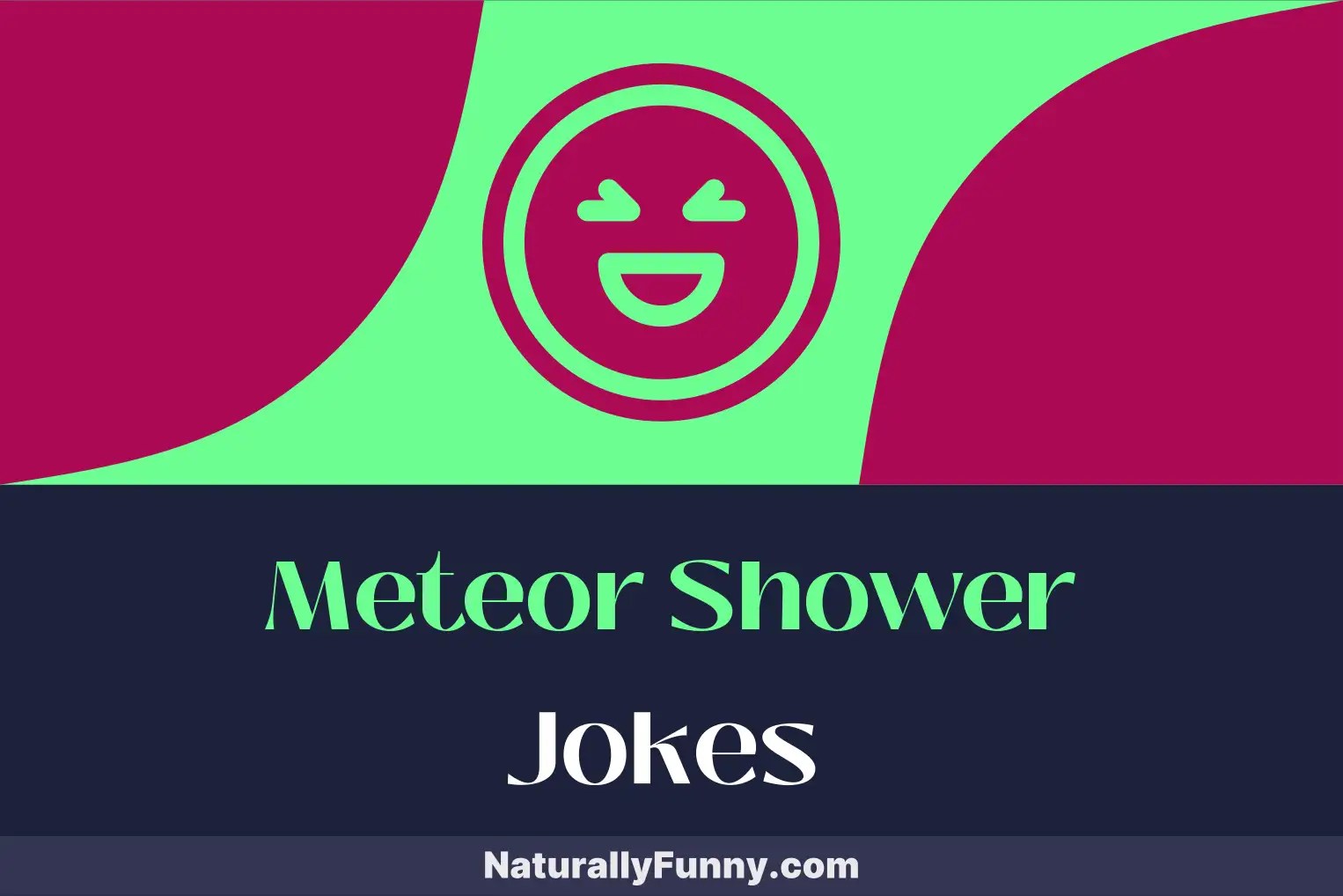 543 Meteor Shower Jokes for a CosmicLevel Laughter Naturally Funny