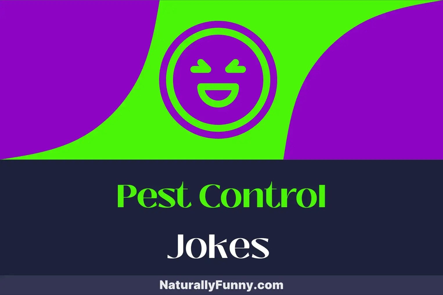 874 Pest Control Jokes That Bug You with Laughter Naturally Funny