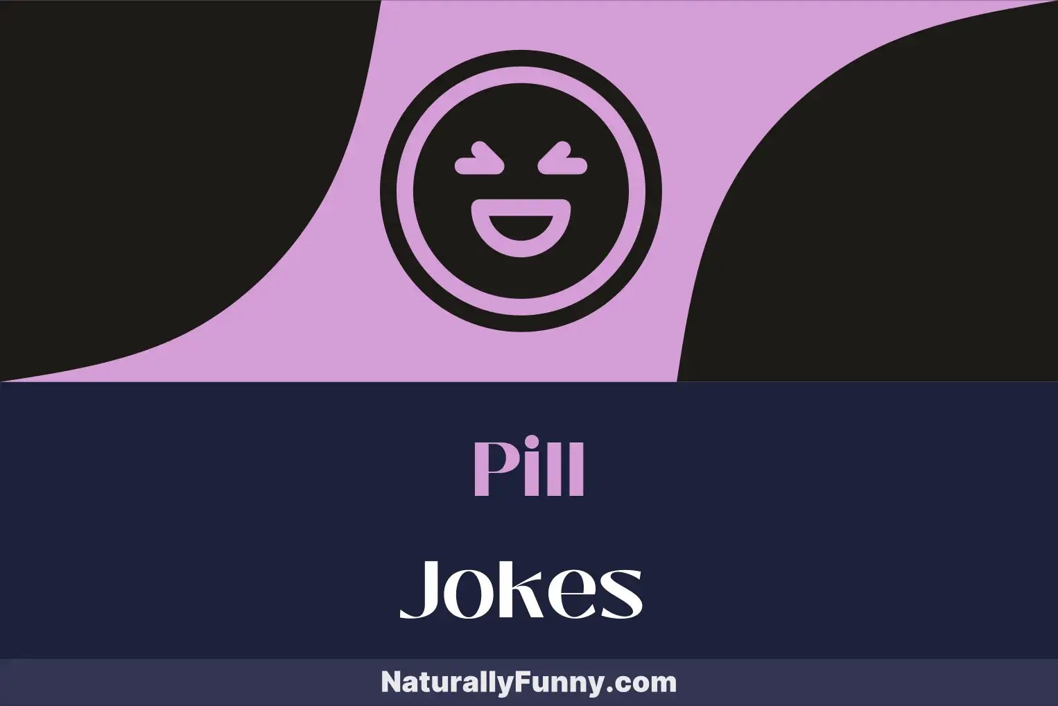578 Pill Jokes to Help You Digest the Day's Stress Naturally Funny