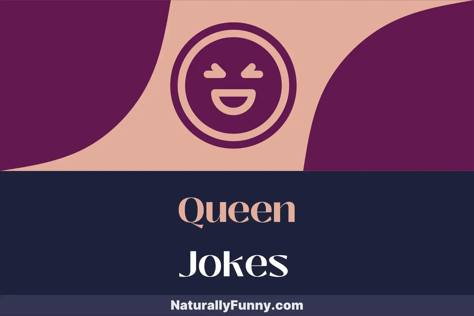 584 Queen Jokes to Ensure a Coronation of Comedy Naturally Funny
