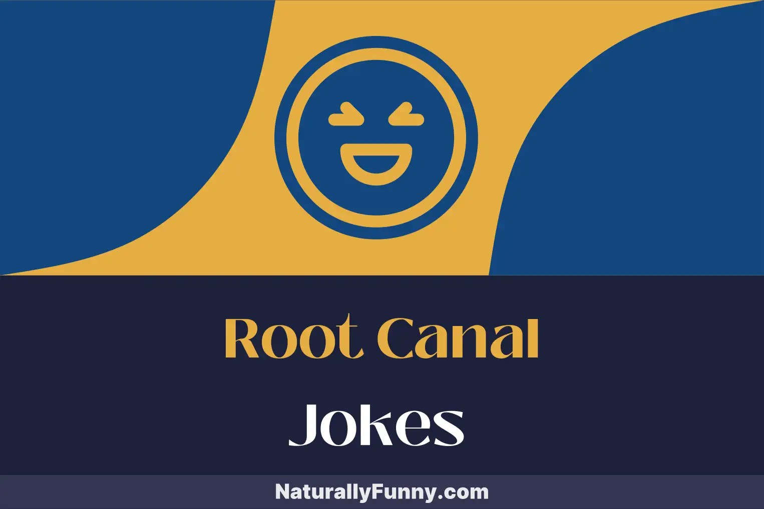 793 Root Canal Jokes to Brush Up Your Comedic Skills Naturally Funny
