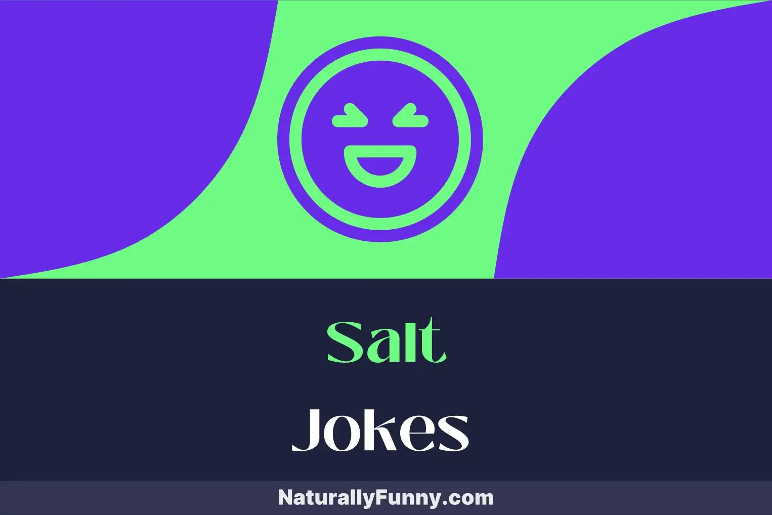 568 Salt Jokes That Will Pepper Your Day with Humor Naturally Funny