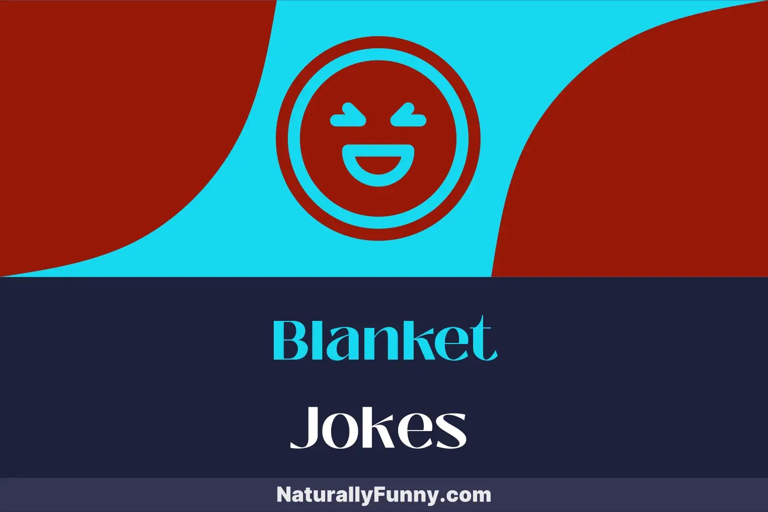 540 Blanket Jokes for a Comfortable Comedy Experience Naturally Funny