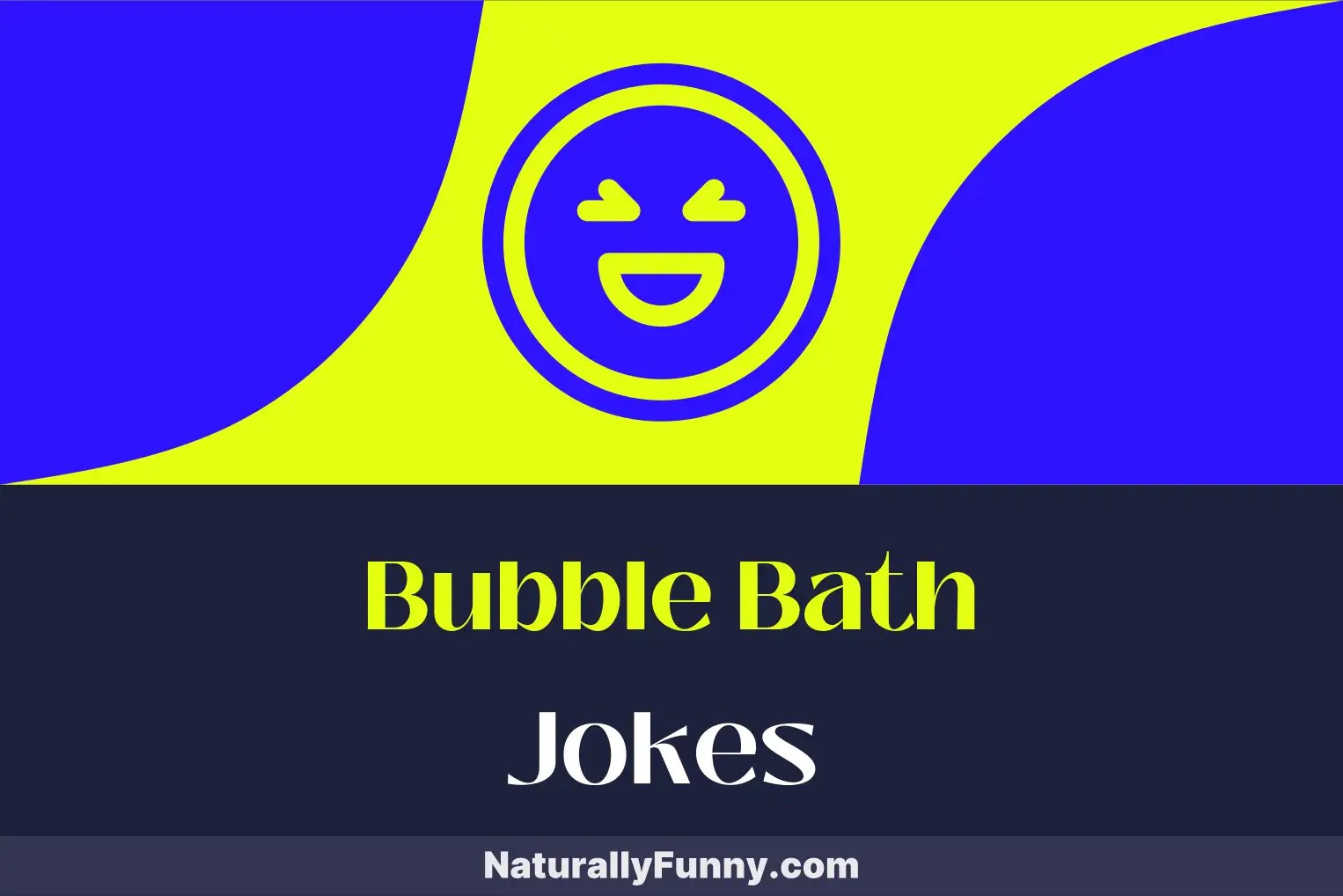 690 Bubble Bath Jokes for Splashing Good Times Naturally Funny