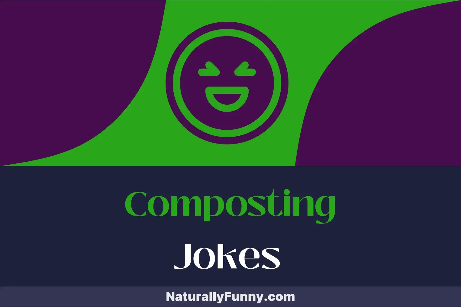747 Composting Jokes for the GreenThumbed Gardener Naturally Funny