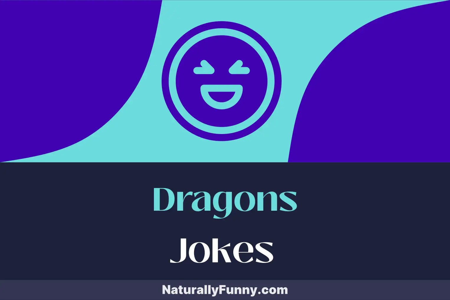516 Dragons Jokes That Will Blaze a Trail of Laughter Naturally Funny