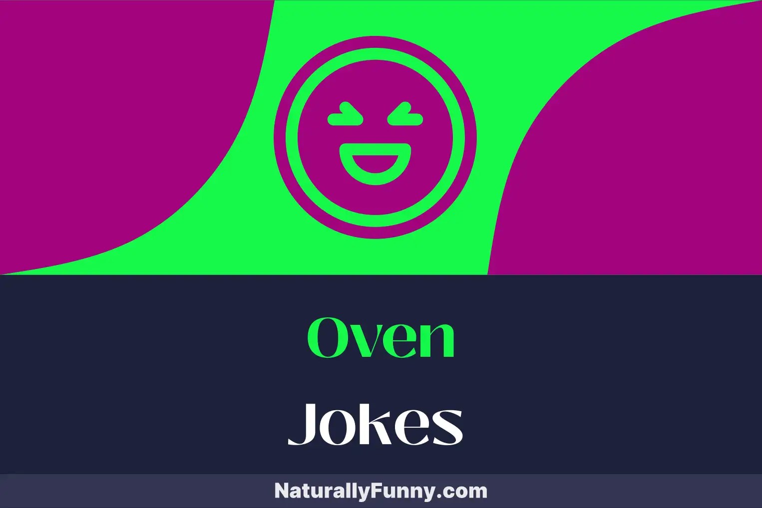 730 Oven Jokes That Will Make You Sizzle With Laughter Naturally Funny