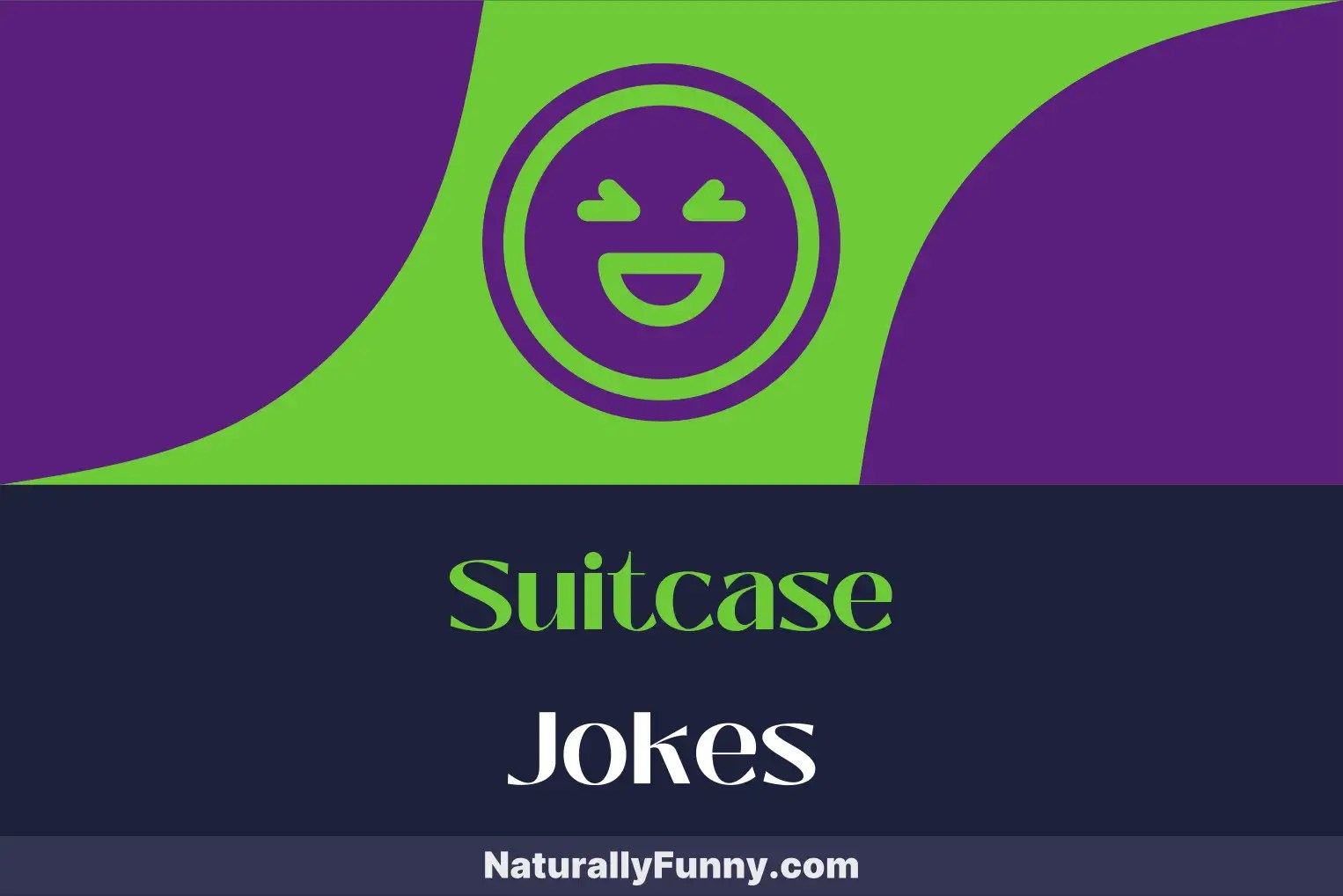 647 Suitcase Jokes for CarryOn Comedy Enthusiasts Naturally Funny