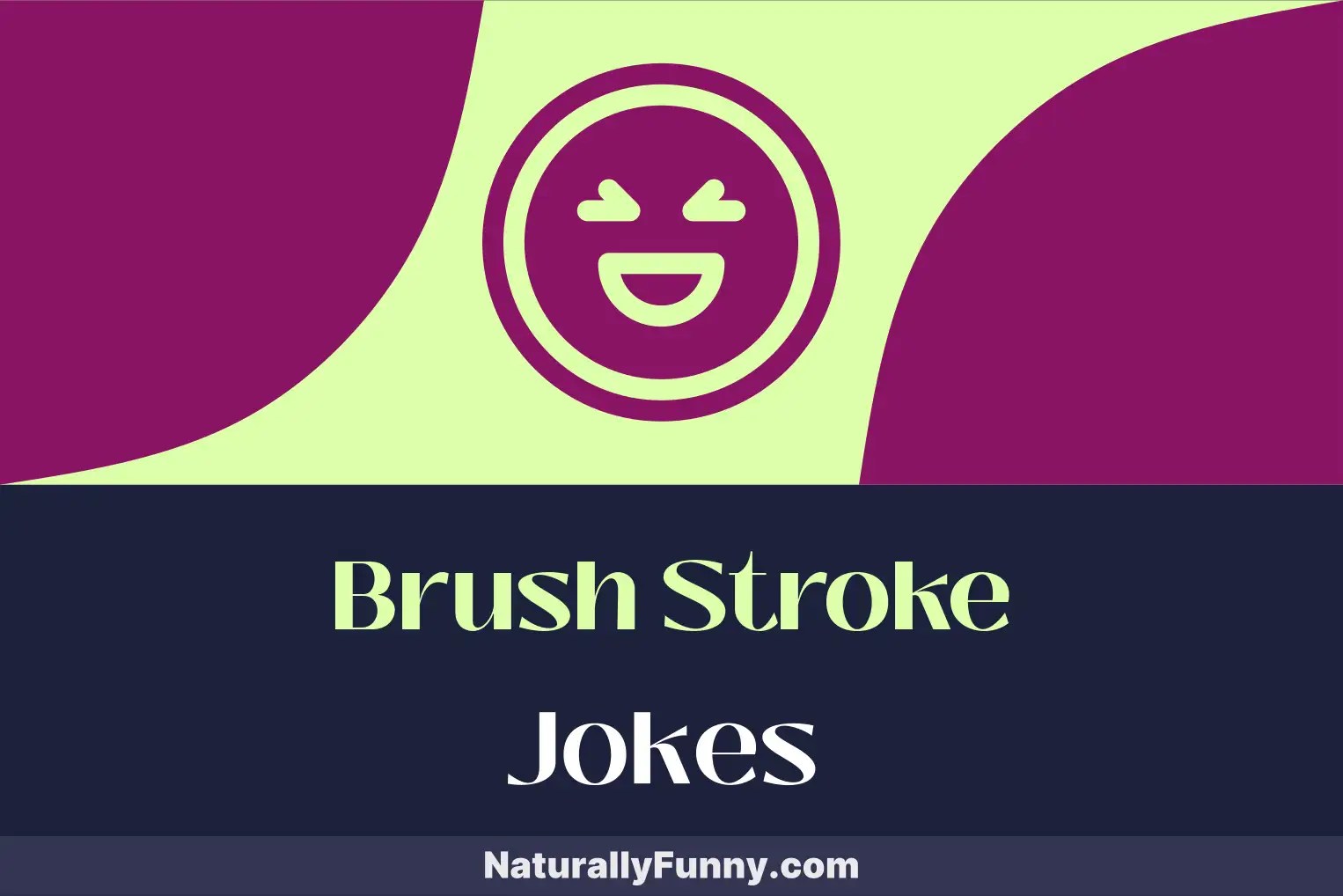 948 Brush Stroke Jokes That Paint a Hilarious Picture Naturally Funny