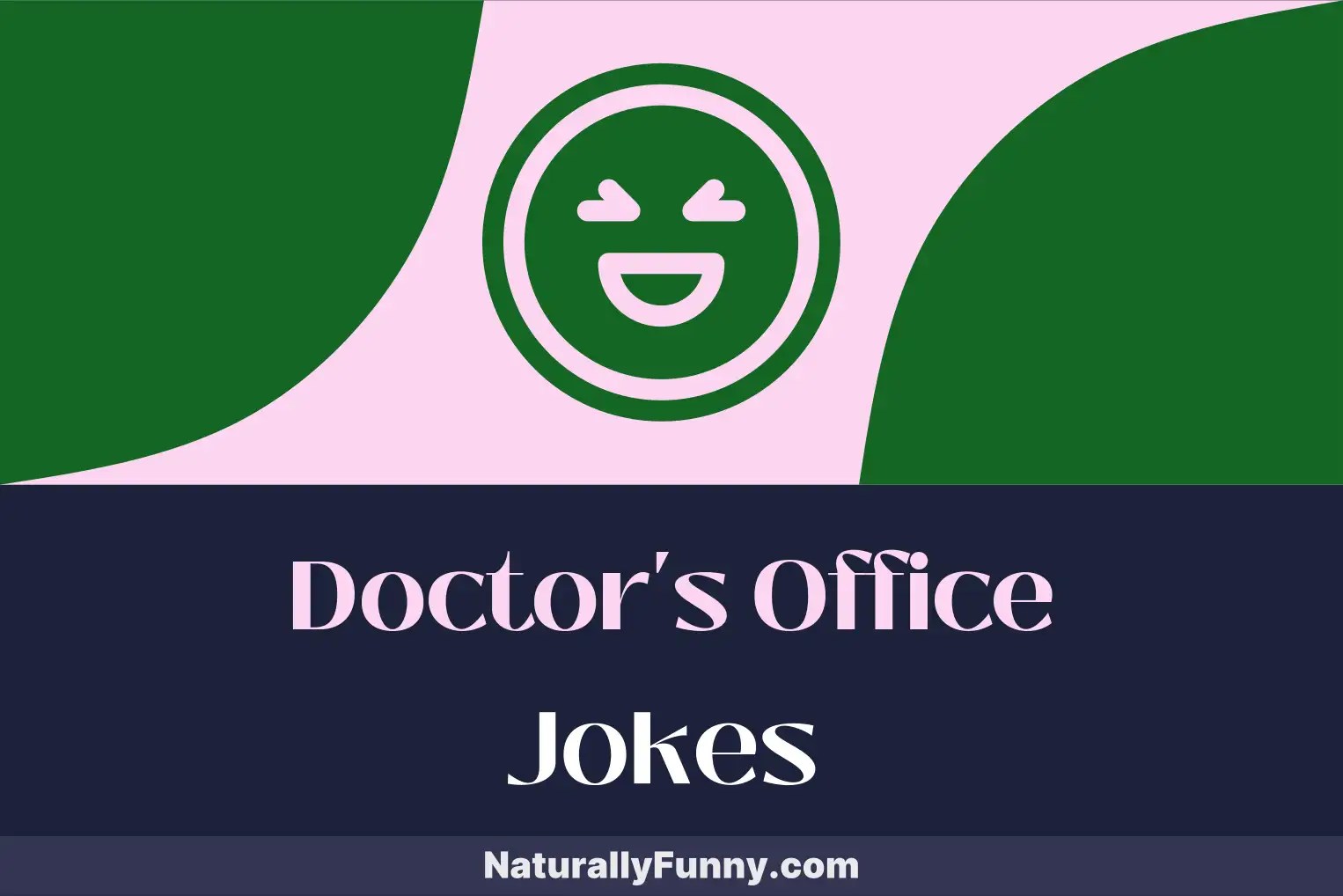 703 Doctor's Office Jokes to Infuse Your Day with Humor Naturally Funny