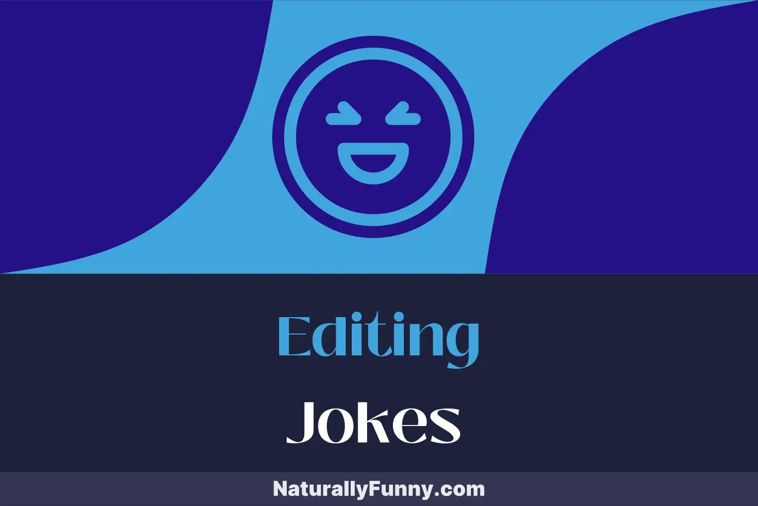 1021 Editing Jokes to Proofread Your Sense of Humor Naturally Funny
