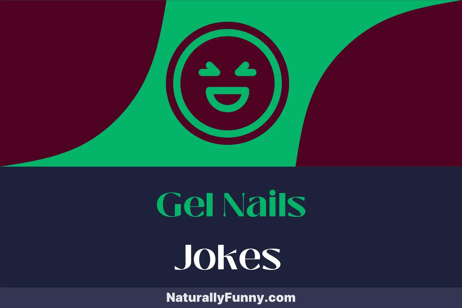 770 Gel Nails Jokes That Paint a Picture of Humor Naturally Funny