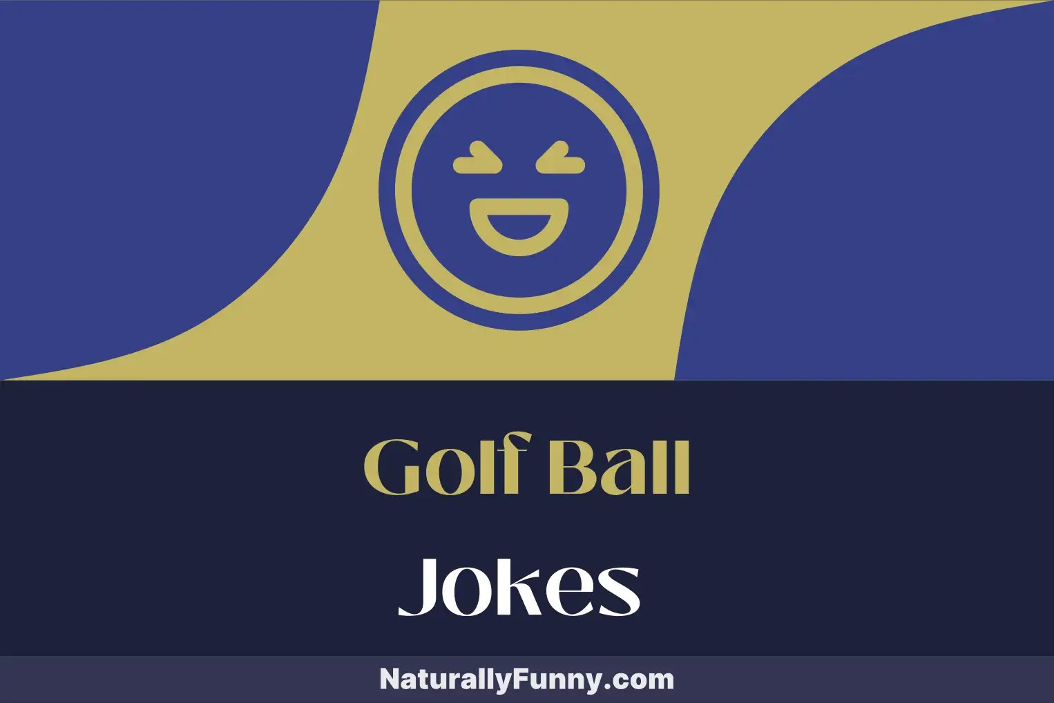 442 Golf Ball Jokes for a Hole in One Laugh Naturally Funny