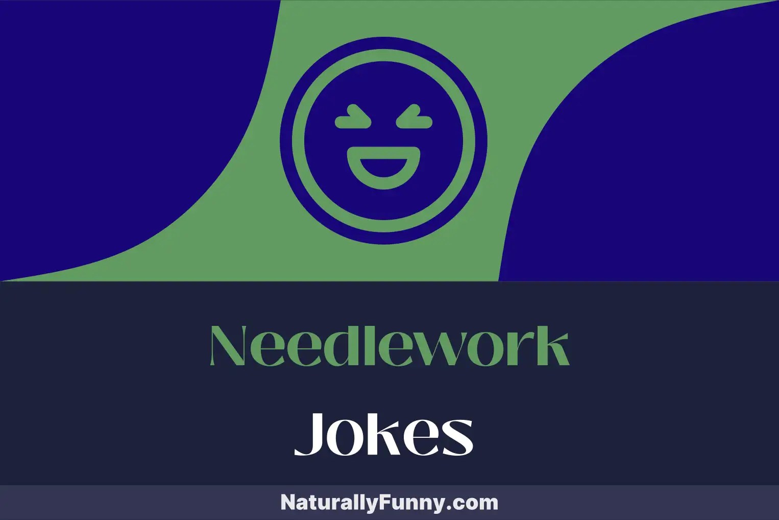827 Needlework Jokes That'll Stitch You Up With Laughter Naturally Funny