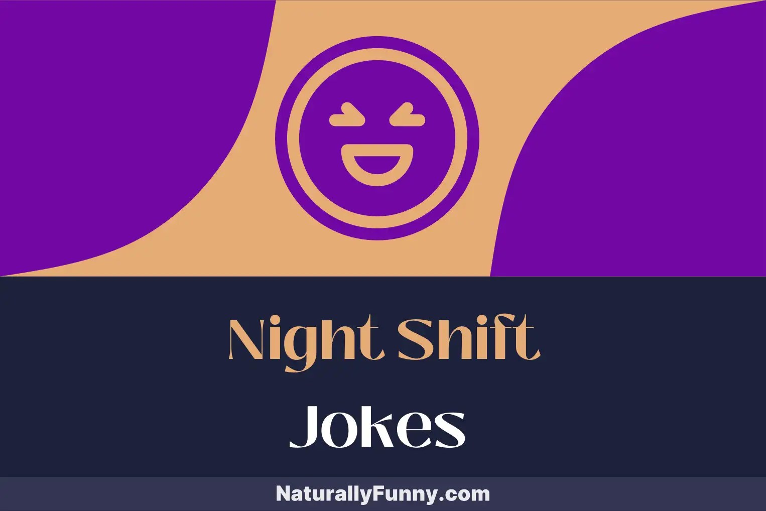 876 Night Shift Jokes to Make Your Shift More Hilarious Naturally Funny