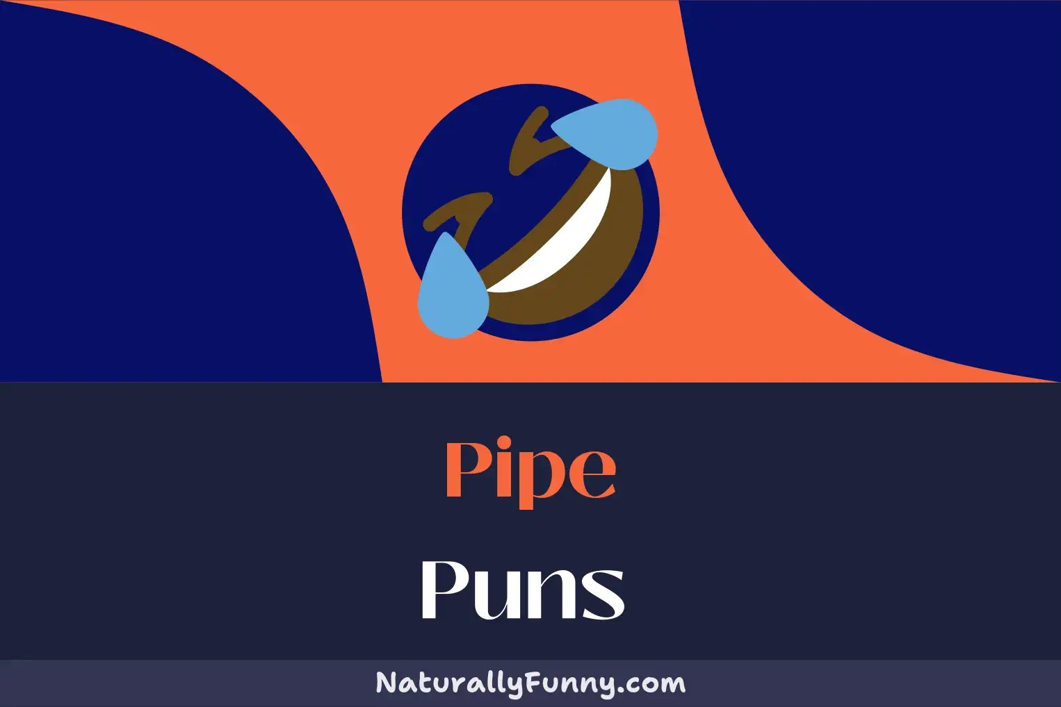 547 Pipe Puns That Will Overflow Your Joy Naturally Funny