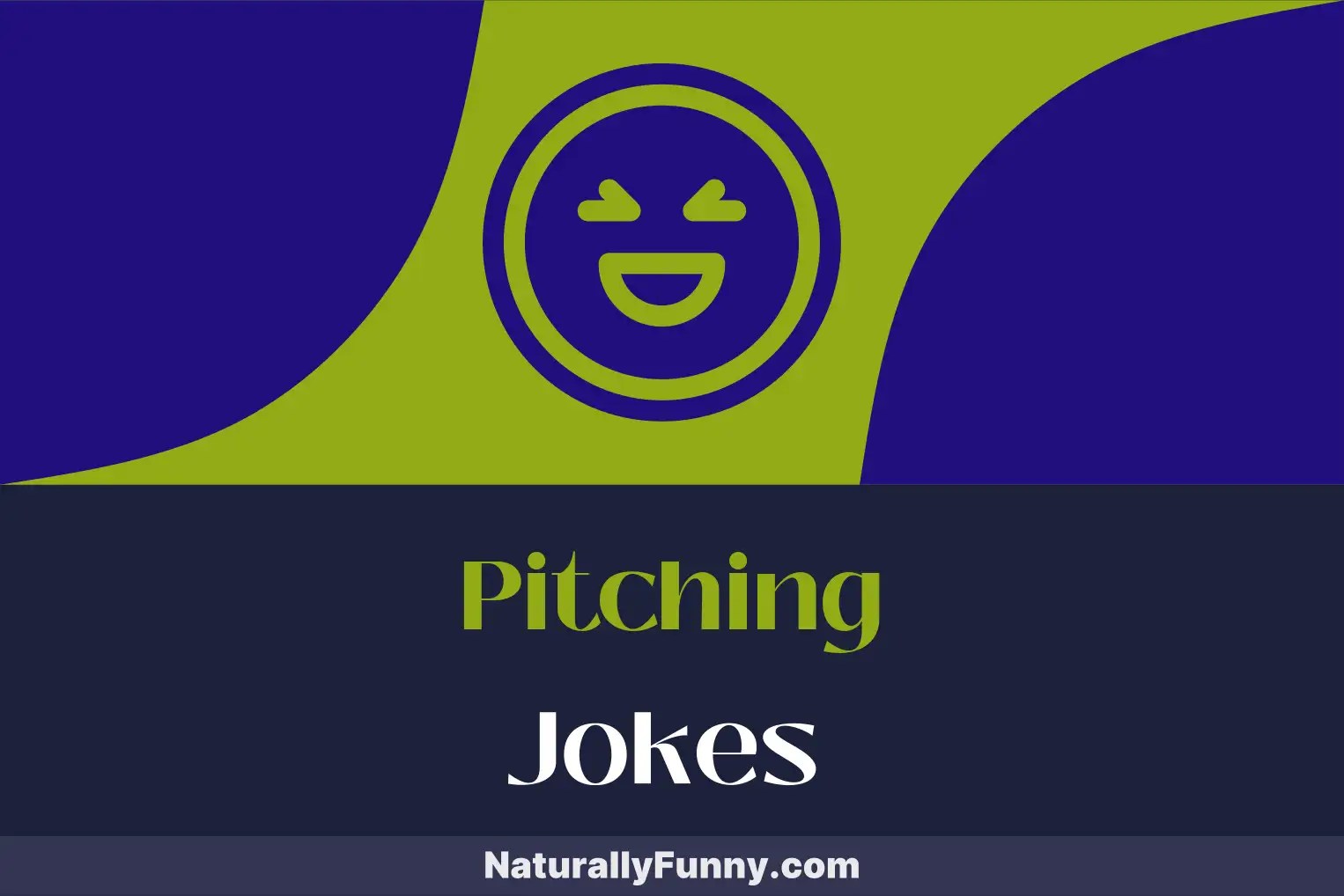 691 Pitching Jokes for Striking Out Stress Naturally Funny