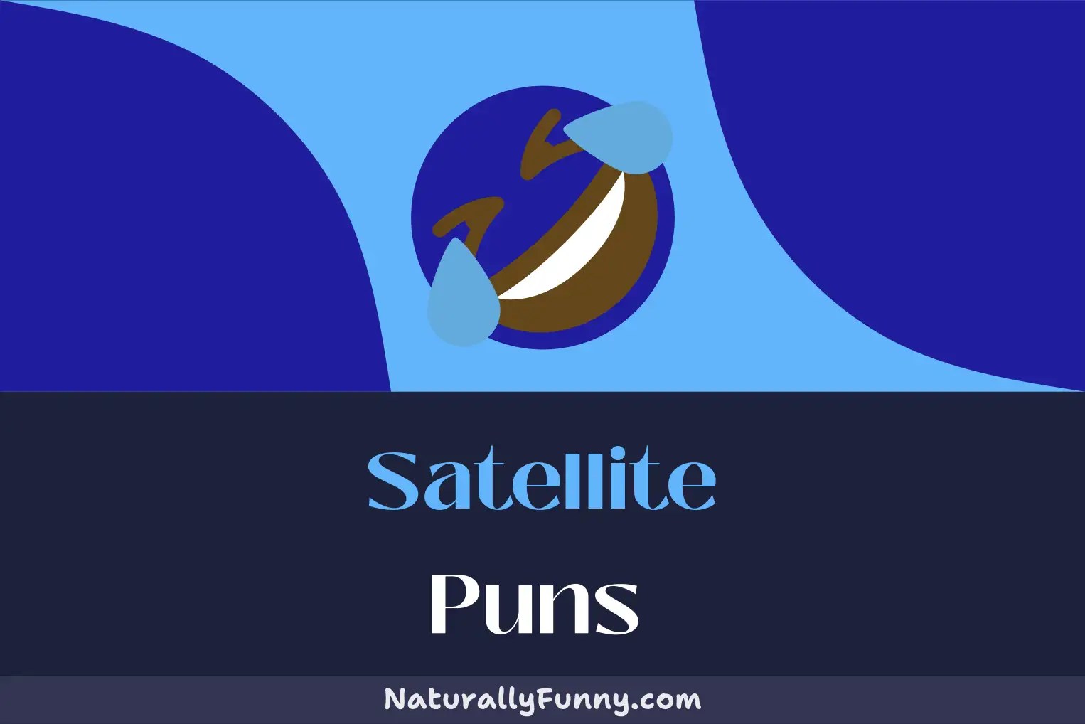 531 Satellite Puns That Are Absolutely Out of This World Naturally Funny